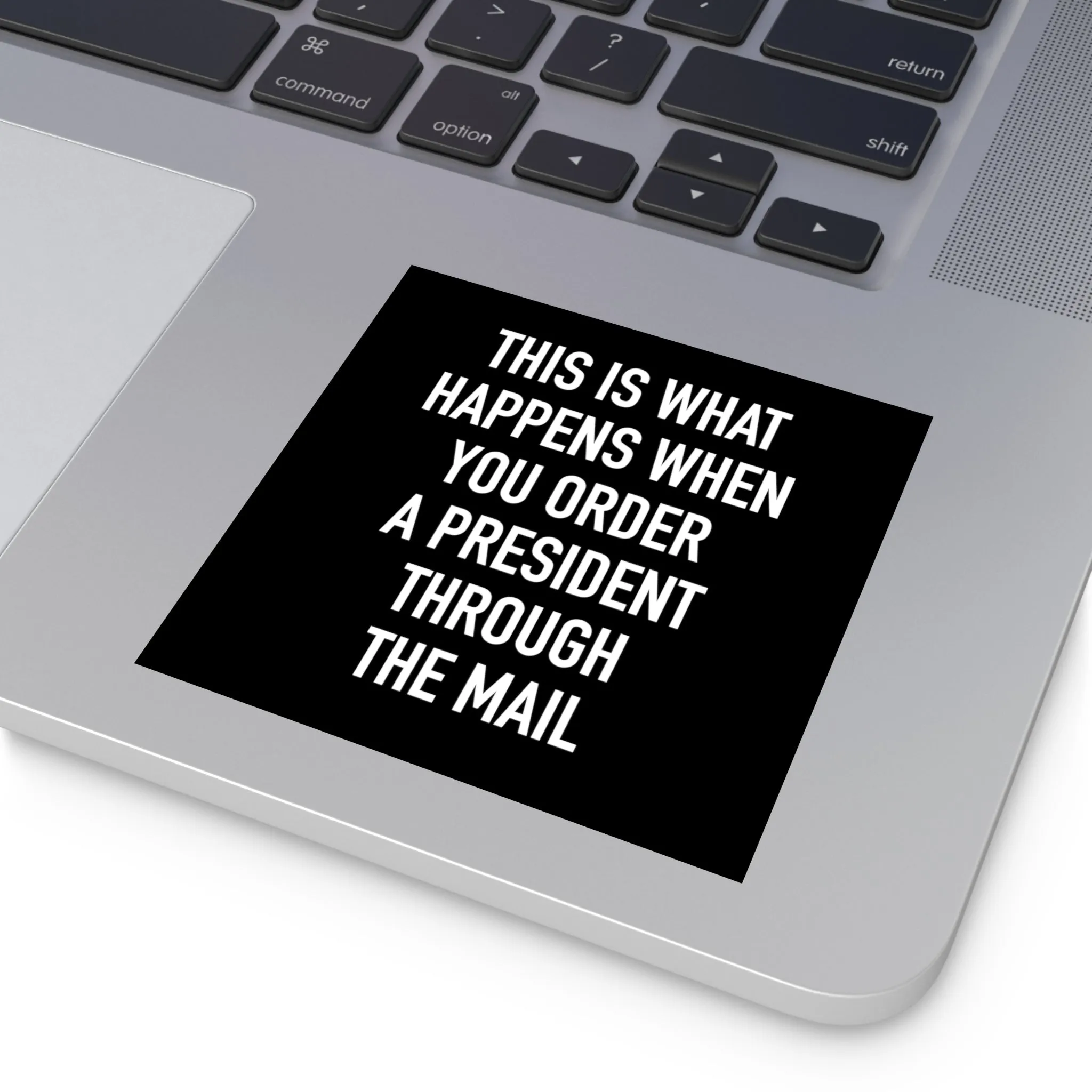 Order A President Through Mail Square Sticker (Indoor\Outdoor)