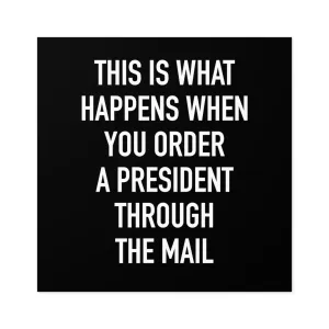 Order A President Through Mail Square Sticker (Indoor\Outdoor)